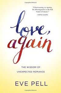 cover of the book Love, again : the wisdom of unexpected romance