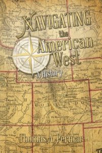 cover of the book Navigating the American West : a history