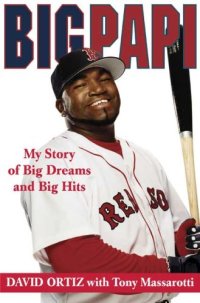 cover of the book Big Papi : my story of big dreams and big hits