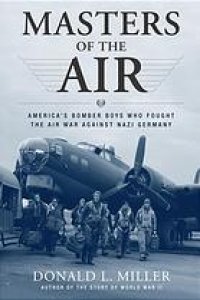 cover of the book Masters of the air : America's bomber boys who fought the air war against Nazi Germany