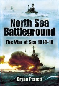 cover of the book North Sea battleground : the war at sea 1914-1918