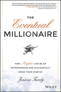 cover of the book The eventual millionaire : how anyone can be an entrepreneur and successfully grow their startup