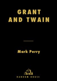 cover of the book Grant and Twain: The Story of an American Friendship