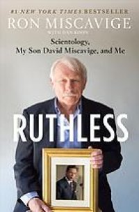 cover of the book Ruthless : scientology, my son David Miscavige, and me