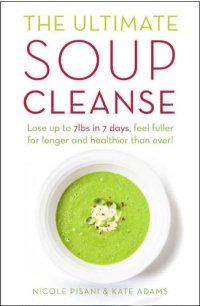 cover of the book The Ultimate Soup Cleanse: The Delicious and Filling Detox Cleanse from the Authors of Magic Soup