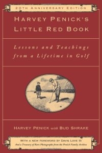 cover of the book Harvey penick's little red book : lessons and teachings from a lifetime in golf