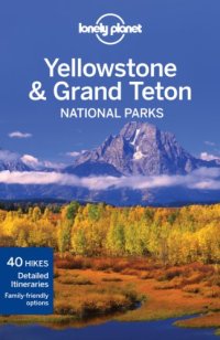 cover of the book Lonely Planet Yellowstone & Grand Teton National Parks