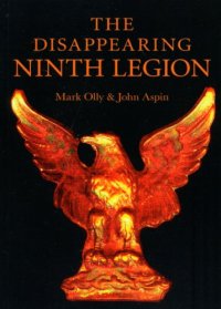 cover of the book The disappearing ninth legion : a popular history