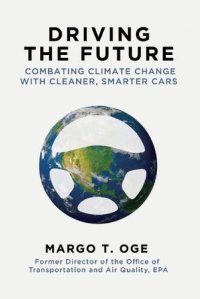 cover of the book Driving the future : combating climate change with cleaner, smarter cars