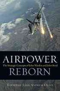 cover of the book Airpower reborn : the strategic concepts of John Warden and John Boyd