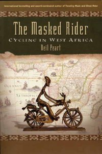 cover of the book The masked rider : cycling in West Africa