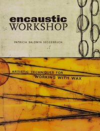 cover of the book Encaustic workshop : artistic techniques for working with wax