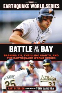 cover of the book Battle of the Bay : bashing A's, thrilling Giants, and the earthquake World Series