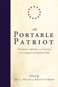 cover of the book The portable patriot : documents, speeches, and sermons that compose the American soul