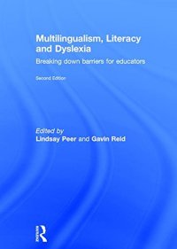 cover of the book Multilingualism, Literacy and Dyslexia: Breaking down barriers for educators 2 Edition