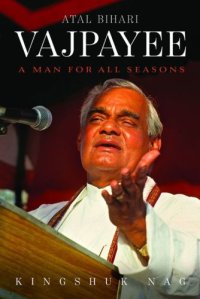 cover of the book Atal Bihari Vajpayee: A Man for All Seasons