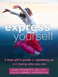 cover of the book Express yourself : a teen girl's guide to speaking up and being who you are