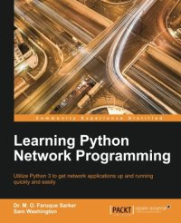 cover of the book Learning Python network programming : utilize Python 3 to get network applications up and running quickly and easily