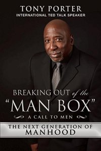 cover of the book Breaking Out of the ''Man Box'': The Next Generation of Manhood