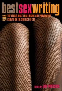 cover of the book Best sex writing of the year. Volume 1, On consent, BDSM, porn, race, sex work and more