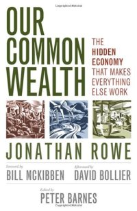 cover of the book Our common wealth : the hidden economy that makes everything else work