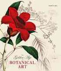 cover of the book The golden age of botanical art