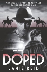 cover of the book Doped: The Real Life Story of the 1960s Racehorse Doping Gang