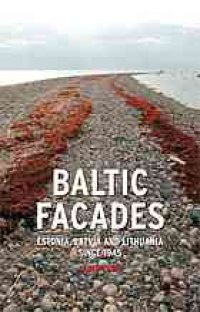 cover of the book Baltic facades : Estonia, Latvia and Lithuania since 1945