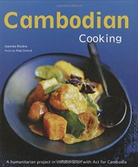 cover of the book Cambodian Cooking: A humanitarian project in collaboration with Act for Cambodia [Cambodian Cookbook, 60 Recipes]