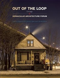 cover of the book Out of the Loop : Chicago : Vernacular Architecture Forum