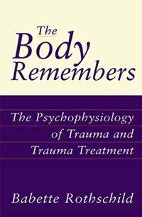 cover of the book The Body Remembers Casebook: Unifying Methods and Models in the Treatment of Trauma and PTSD