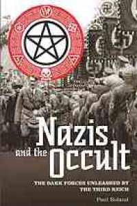 cover of the book The Nazis and the occult : the dark forces unleased by the Third Reich