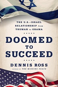 cover of the book Doomed to succeed : the U.S.-Israel relationship from Truman to Obama