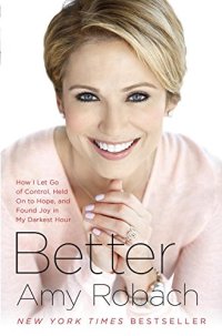 cover of the book Better: How I Let Go of Control, Held On to Hope, and Found Joy in My Darkest Hour