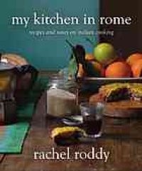 cover of the book My kitchen in Rome : recipes and notes on Italian cooking