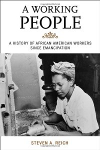 cover of the book A working people : a history of African American workers since emancipation