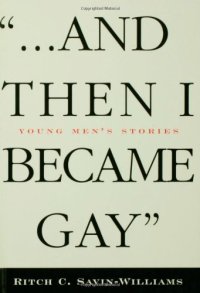 cover of the book --and then I became gay : young men's stories