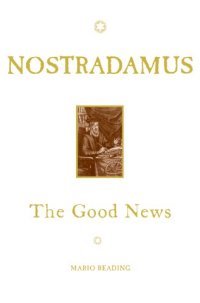 cover of the book Nostradamus : the good news