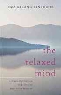 cover of the book The relaxed mind : a seven-step method for deepening meditation practice