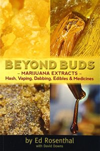 cover of the book Beyond buds : marijuana extracts - hash, vaping, dabbing, edibles & medicines