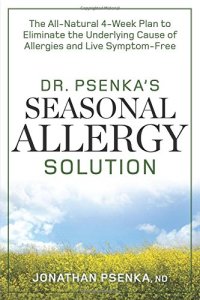 cover of the book Dr. Psenka's Seasonal Allergy Solution : the All-Natural 4-Week Plan to Eliminate the Underlying Cause of Allergies and Live Symptom-Free