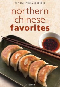 cover of the book Periplus Mini Cookbooks: Northern Chinese Favorites