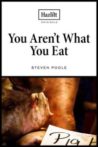 cover of the book You aren't what you eat : fed up with gastroculture