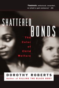 cover of the book Shattered Bonds : The Color of Child Welfare