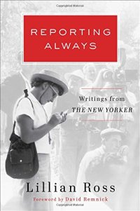 cover of the book Reporting always : writings from The New Yorker