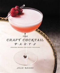 cover of the book The Craft Cocktail Party: Delicious Drinks for Every Occasion