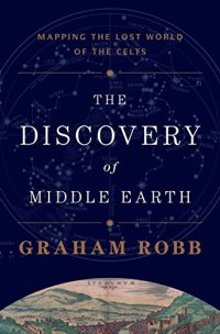 cover of the book The discovery of Middle Earth : mapping the lost world of the Celts