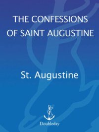 cover of the book The Confessions of Saint Augustine (Image Books) by Saint Augustine and translated