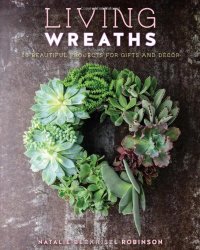 cover of the book Living wreaths : step by step instructions for making 20 beautiful wreaths