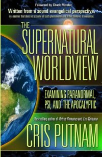 cover of the book The supernatural worldview : examining paranormal, PSI, and the apocalyptic